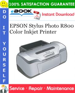 EPSON Stylus Photo R800 Color Inkjet Printer Service Repair Manual