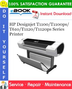 HP Designjet T1100/T1100ps/T610/T1120/T1120ps Series Printer Service Repair Manual