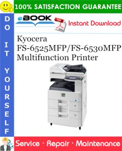 Kyocera FS-6525MFP/FS-6530MFP Multifunction Printer Service Repair Manual + Parts Catalog