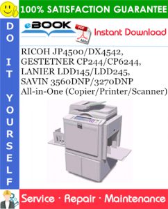 RICOH JP4500/DX4542, GESTETNER CP244/CP6244, LANIER LDD145/LDD245, SAVIN 3560DNP/3270DNP