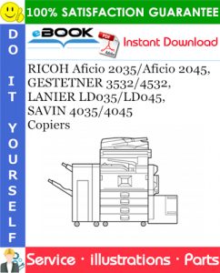 RICOH Aficio 2035/Aficio 2045, GESTETNER 3532/4532, LANIER LD035/LD045, SAVIN 4035/4045 Copiers Parts Catalog Manual