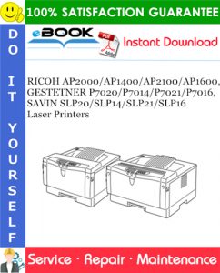 RICOH AP2000/AP1400/AP2100/AP1600, GESTETNER P7020/P7014/P7021/P7016, SAVIN SLP20/SLP14/SLP21/SLP16 Laser Printers