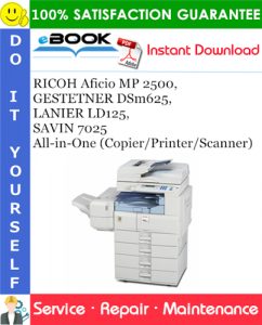 RICOH Aficio MP 2500, GESTETNER DSm625, LANIER LD125, SAVIN 7025