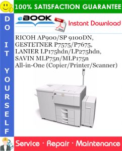 RICOH AP900/SP 9100DN, GESTETNER P7575/P7675, LANIER LP175hdn/LP275hdn, SAVIN MLP75n/MLP175n