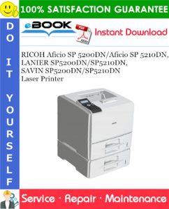 RICOH Aficio SP 5200DN/Aficio SP 5210DN, LANIER SP5200DN/SP5210DN, SAVIN SP5200DN/SP5210DN