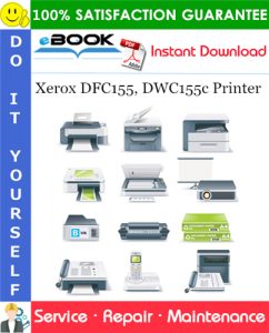 Xerox DFC155, DWC155c Printer Service Repair Manual