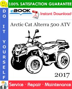 2017 Arctic Cat Alterra 500 ATV Service Repair Manual