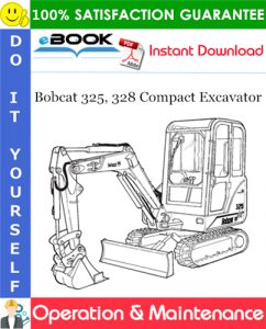 Bobcat 325, 328 Compact Excavator Operation & Maintenance Manual