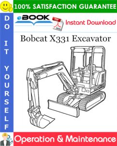 Bobcat X331 Excavator Operation & Maintenance Manual (S/N 511920001 & Above)