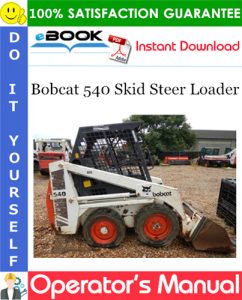 Bobcat 540 Skid Steer Loader Operator's Manual (Starting At S/N 13001)