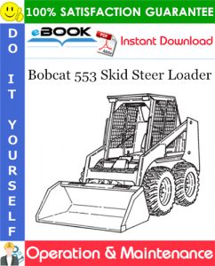 Bobcat 553 Skid Steer Loader Operation & Maintenance Manual