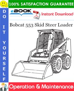 Bobcat 553 Skid Steer Loader Operation & Maintenance Manual