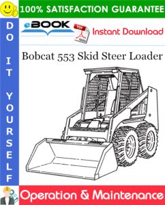 Bobcat 553 Skid Steer Loader Operation & Maintenance Manual