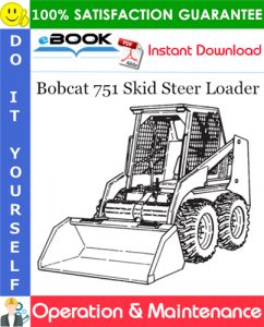 Bobcat 751 Skid Steer Loader Operation & Maintenance Manual