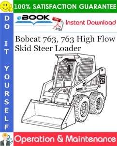 Bobcat 763, 763 High Flow Skid Steer Loader Operation & Maintenance Manual