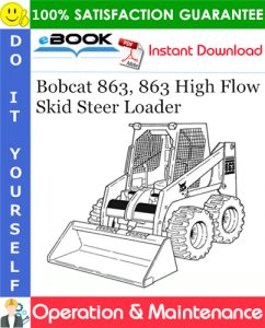 Bobcat 863, 863 High Flow Skid Steer Loader Operation & Maintenance Manual