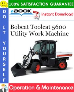 Bobcat Toolcat 5600 Utility Work Machine Operation & Maintenance Manual