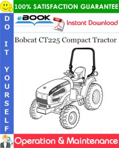 Bobcat CT225 Compact Tractor Operation & Maintenance Manual