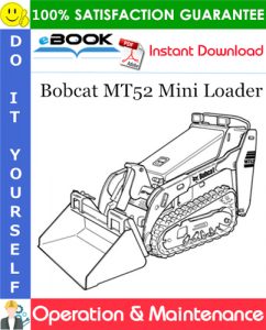 Bobcat MT52 Mini Loader Operation & Maintenance Manual