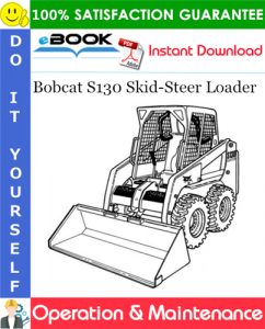 Bobcat S130 Skid-Steer Loader Operation & Maintenance Manual