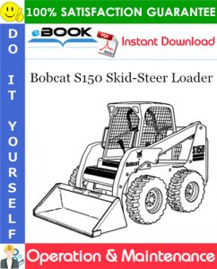 Bobcat S150 Skid-Steer Loader Operation & Maintenance Manual