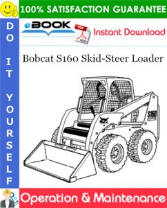 Bobcat S160 Skid-Steer Loader Operation & Maintenance Manual