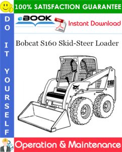 Bobcat S160 Skid-Steer Loader Operation & Maintenance Manual