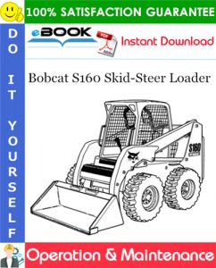 Bobcat S160 Skid-Steer Loader Operation & Maintenance Manual