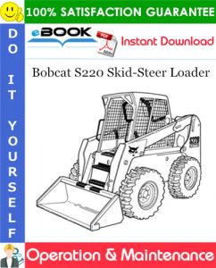 Bobcat S220 Skid-Steer Loader Operation & Maintenance Manual