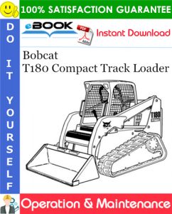 Bobcat T180 Compact Track Loader Operation & Maintenance Manual