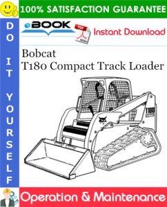 Bobcat T180 Compact Track Loader Operation & Maintenance Manual