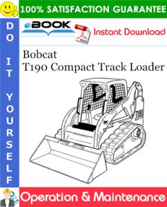 Bobcat T190 Compact Track Loader Operation & Maintenance Manual