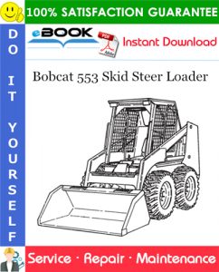 Bobcat 553 Skid Steer Loader Service Repair Manual