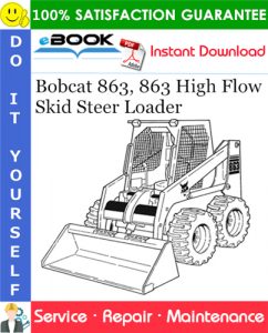 Bobcat 863, 863 High Flow Skid Steer Loader Service Repair Manual