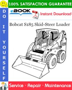 Bobcat S185 Skid-Steer Loader Service Repair Manual