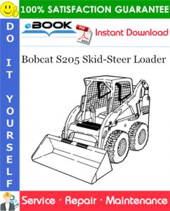 Bobcat S205 Skid-Steer Loader Service Repair Manual