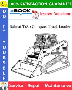 Bobcat T180 Compact Track Loader Service Repair Manual