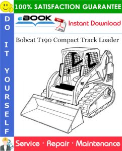 Bobcat T190 Compact Track Loader Service Repair Manual