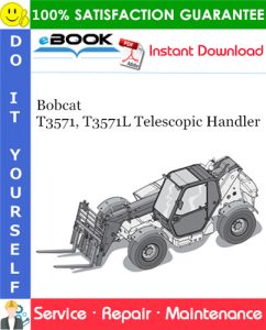 Bobcat T3571, T3571L Telescopic Handler Service Repair Manual