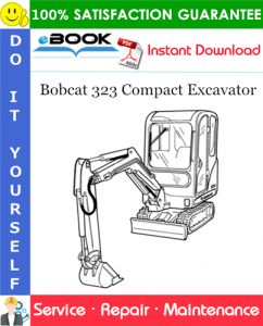 Bobcat 323 Compact Excavator Service Repair Manual (S/N A9JZ11001 & Above)