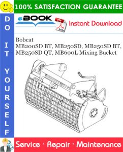 Bobcat MB200SD BT, MB250SD, MB250SD BT, MB250SD QT, MB600L Mixing Bucket Service Repair Manual