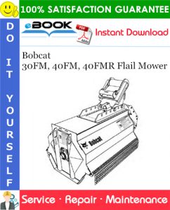 Bobcat 30FM, 40FM, 40FMR Flail Mower Service Repair Manual