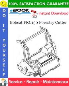 Bobcat FRC150 Forestry Cutter Service Repair Manual