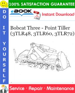 Bobcat Three - Point Tiller (3TLR48, 3TLR60, 3TLR72) Service Repair Manual