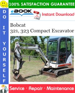 Bobcat 321, 323 Compact Excavator Service Repair Manual