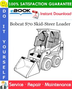 Bobcat S70 Skid-Steer Loader Service Repair Manual