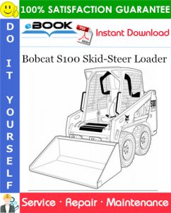 Bobcat S100 Skid-Steer Loader Service Repair Manual