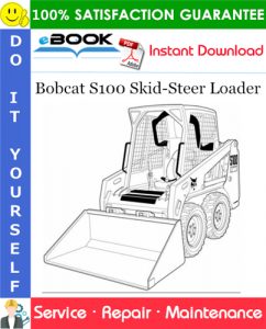 Bobcat S100 Skid-Steer Loader Service Repair Manual (S/N A8ET20001 & Above)