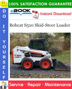 Bobcat S510 Skid-Steer Loader Service Repair Manual