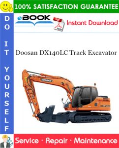 Doosan DX140LC Track Excavator Service Repair Manual (Serial Number: 5001 and Up)